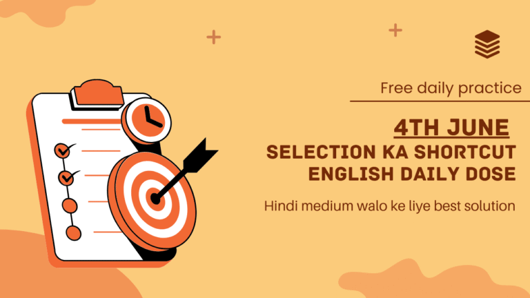 4th June – Selection Ka Shortcut – English Daily Dose